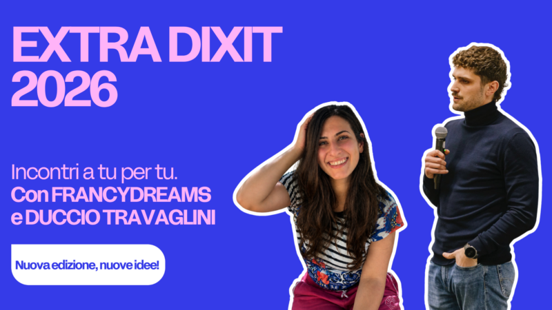 Eventi Extra Dixit con FrancyDreams e Duccio Travaglini e